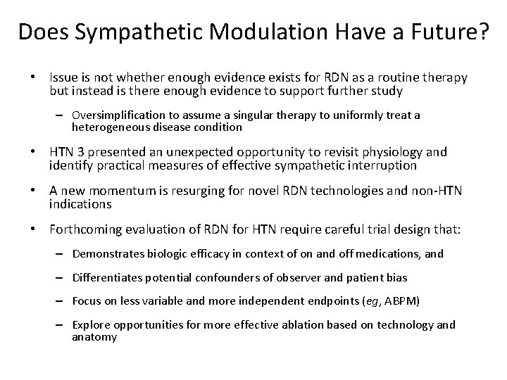 Does Sympathetic Modulation Have a Future? • Issue is not whether enough evidence exists