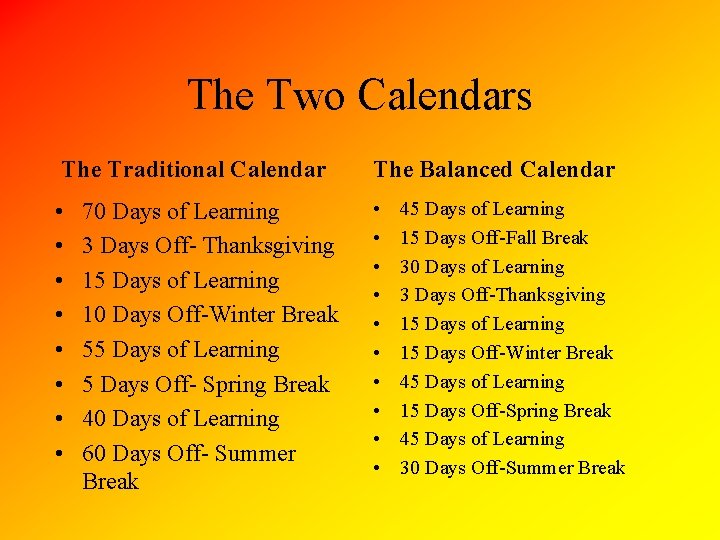 The Two Calendars The Traditional Calendar The Balanced Calendar • • • • •