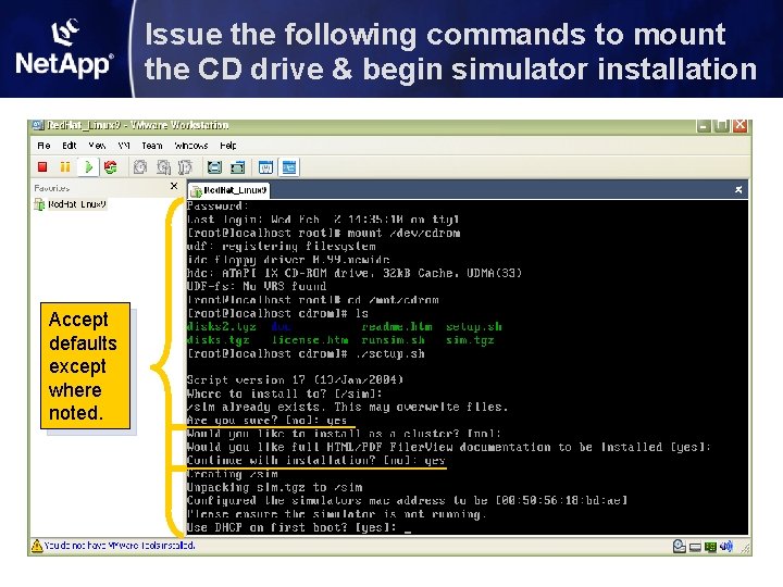 Issue the following commands to mount the CD drive & begin simulator installation Accept Issue the following commands to mount the CD drive & begin simulator installation Accept