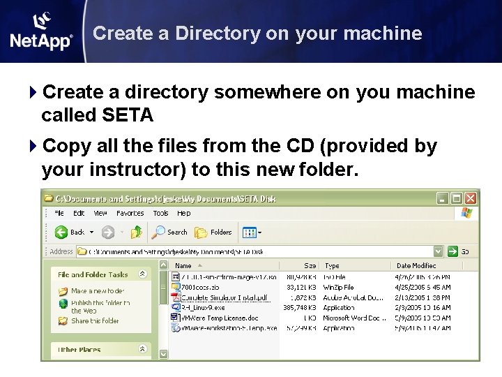 Create a Directory on your machine 4 Create a directory somewhere on you machine Create a Directory on your machine 4 Create a directory somewhere on you machine