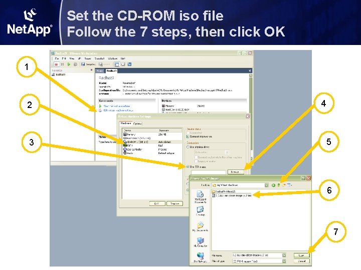 Set the CD-ROM iso file Follow the 7 steps, then click OK 1 2 Set the CD-ROM iso file Follow the 7 steps, then click OK 1 2