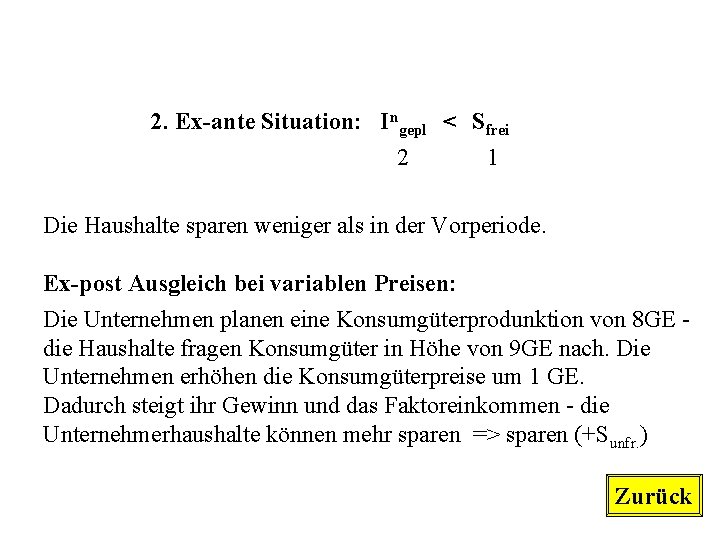 2. Ex-ante Situation: Ingepl < Sfrei 2 1 Die Haushalte sparen weniger als in