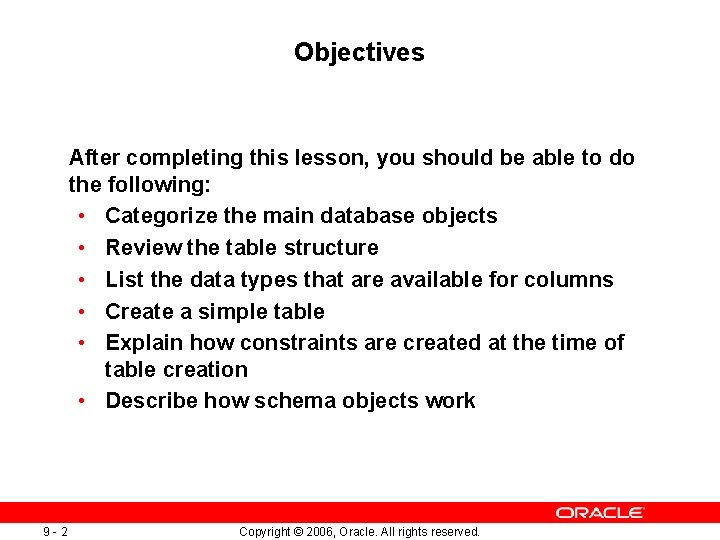 Objectives After completing this lesson, you should be able to do the following: •