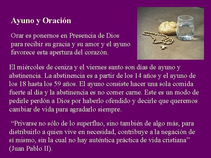 Ayuno y Oración Orar es ponernos en Presencia de Dios para recibir su gracia