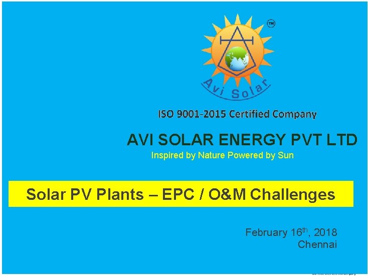 AVI SOLAR ENERGY PVT LTD Inspired by Nature Powered by Sun Solar PV Plants