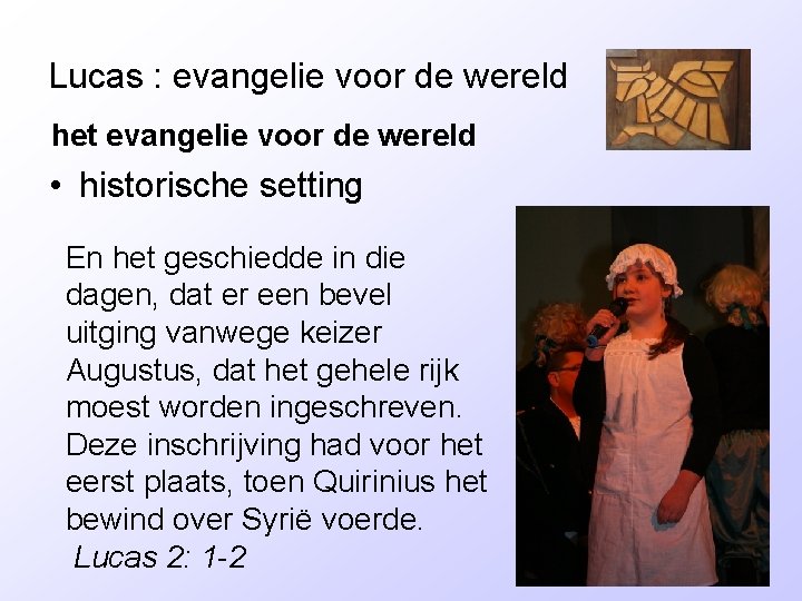 Lucas : evangelie voor de wereld het evangelie voor de wereld • historische setting