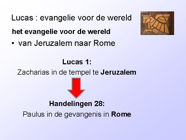 Lucas : evangelie voor de wereld het evangelie voor de wereld • van Jeruzalem