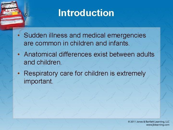 Introduction • Sudden illness and medical emergencies are common in children and infants. •