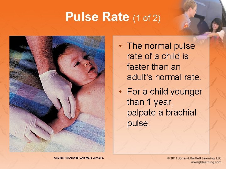 Pulse Rate (1 of 2) • The normal pulse rate of a child is