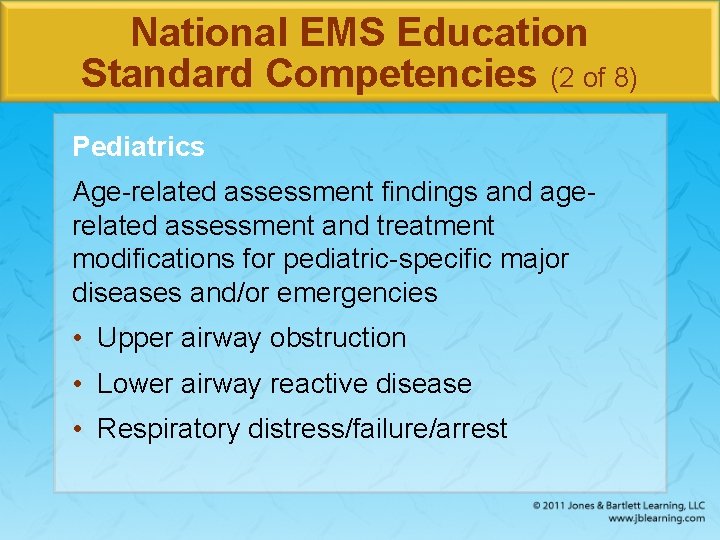 National EMS Education Standard Competencies (2 of 8) Pediatrics Age-related assessment findings and agerelated