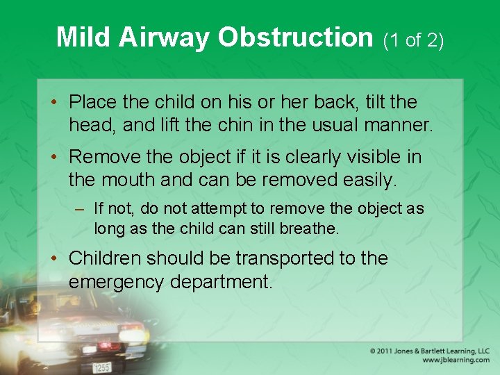 Mild Airway Obstruction (1 of 2) • Place the child on his or her