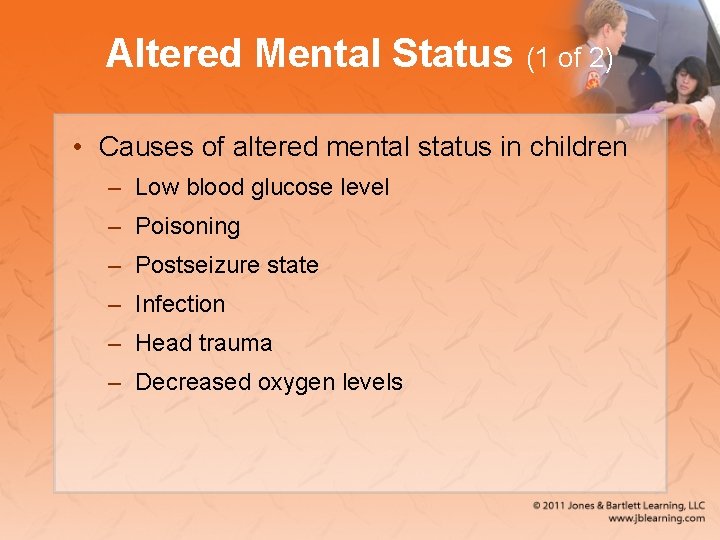 Altered Mental Status (1 of 2) • Causes of altered mental status in children