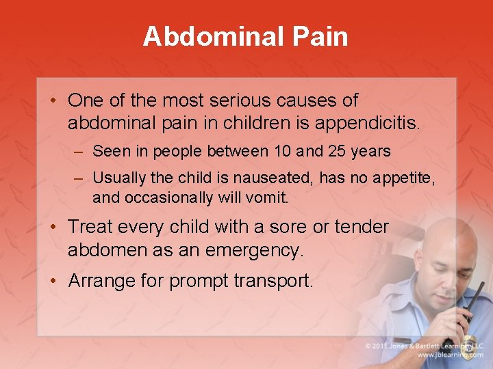 Abdominal Pain • One of the most serious causes of abdominal pain in children