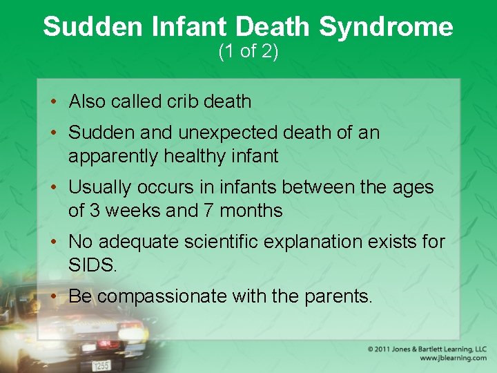 Sudden Infant Death Syndrome (1 of 2) • Also called crib death • Sudden
