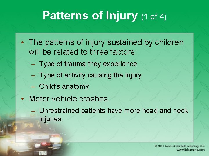 Patterns of Injury (1 of 4) • The patterns of injury sustained by children