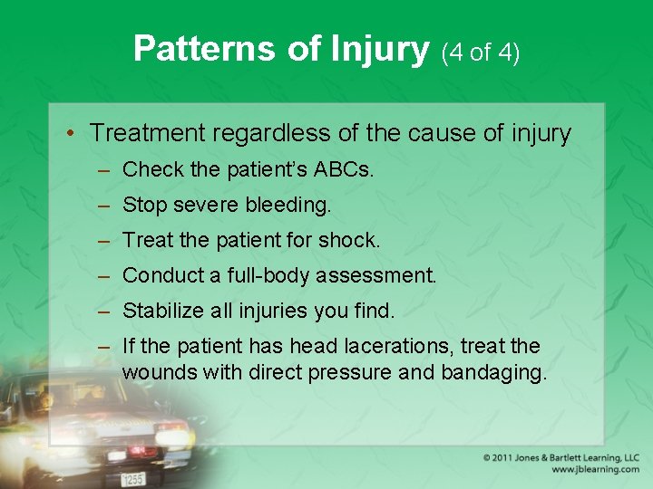 Patterns of Injury (4 of 4) • Treatment regardless of the cause of injury