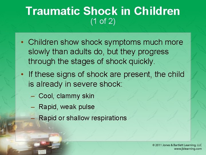 Traumatic Shock in Children (1 of 2) • Children show shock symptoms much more