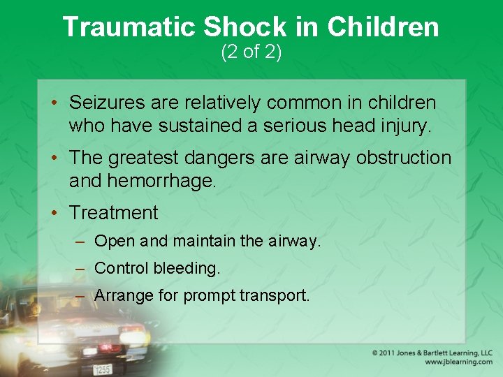 Traumatic Shock in Children (2 of 2) • Seizures are relatively common in children