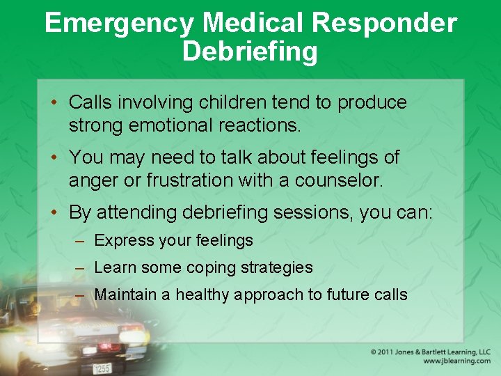 Emergency Medical Responder Debriefing • Calls involving children tend to produce strong emotional reactions.