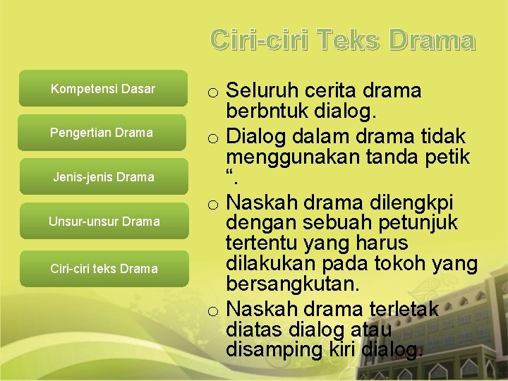 Ciri-ciri Teks Drama Kompetensi Dasar Pengertian Drama Jenis-jenis Drama Unsur-unsur Drama Ciri-ciri teks Drama