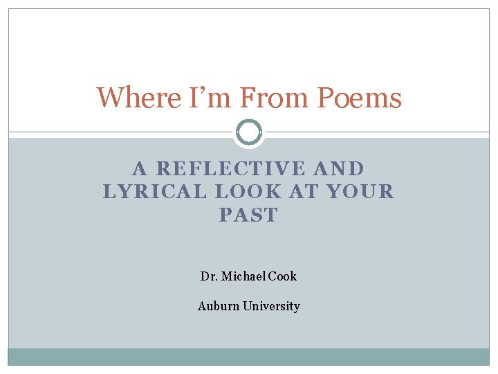 Where I’m From Poems A REFLECTIVE AND LYRICAL LOOK AT YOUR PAST Dr. Michael