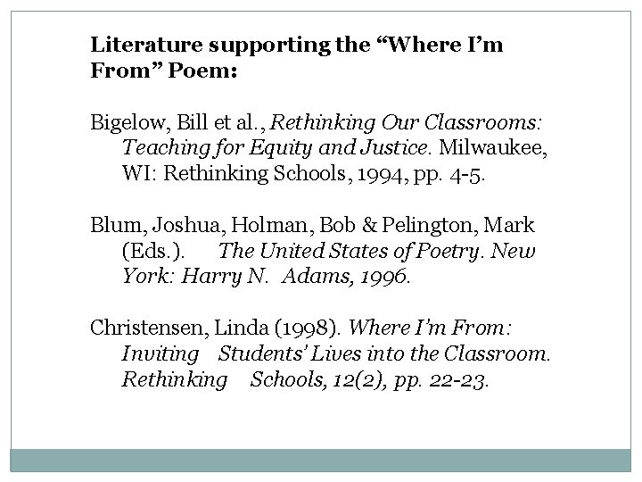 Literature supporting the “Where I’m From” Poem: Bigelow, Bill et al. , Rethinking Our