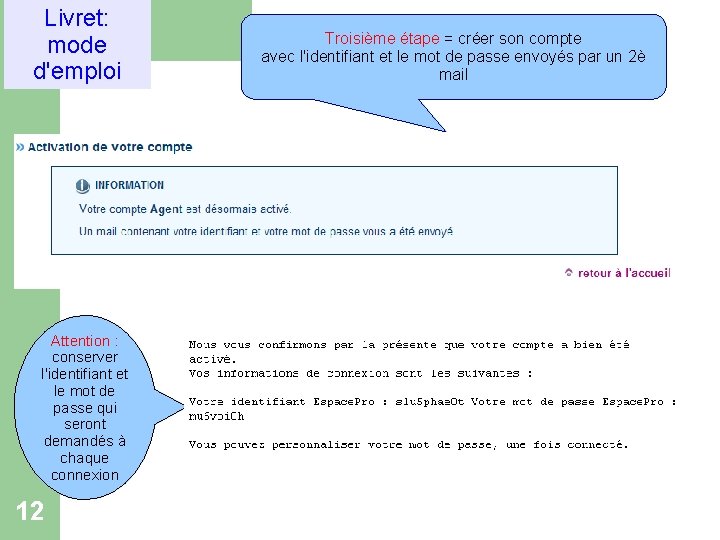 Livret: Créer un compte mode espace pro d'emploi Attention : conserver l'identifiant et le