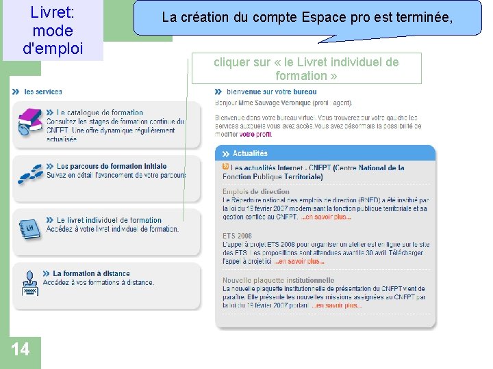 Livret: Créermode un compte espace pro d'emploi 14 La création du compte Espace pro