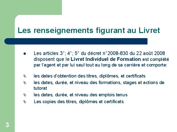 Les renseignements figurant au Livret l Les articles 3°; 4°; 5° du décret n°