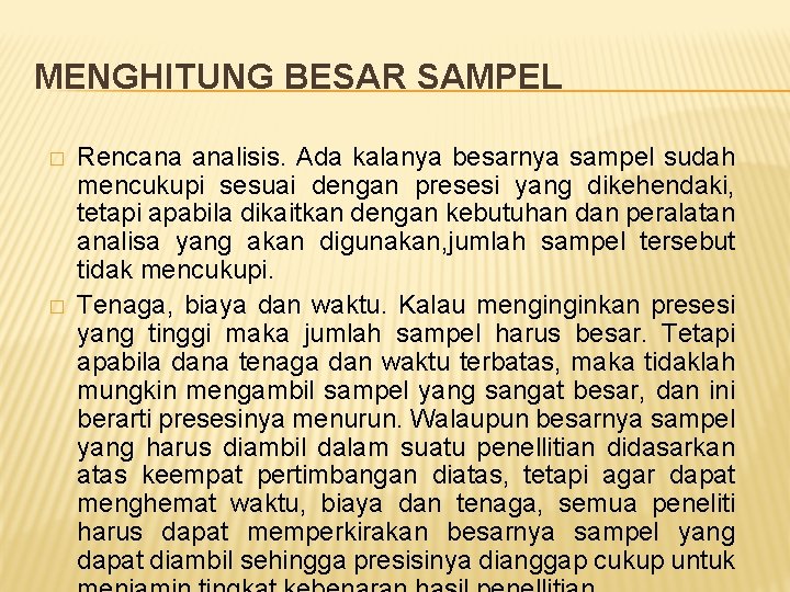 MENGHITUNG BESAR SAMPEL � � Rencana analisis. Ada kalanya besarnya sampel sudah mencukupi sesuai