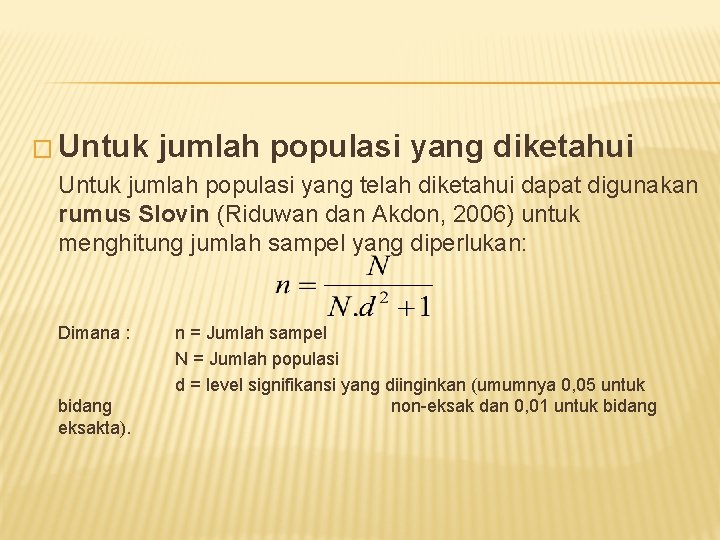 � Untuk jumlah populasi yang diketahui Untuk jumlah populasi yang telah diketahui dapat digunakan