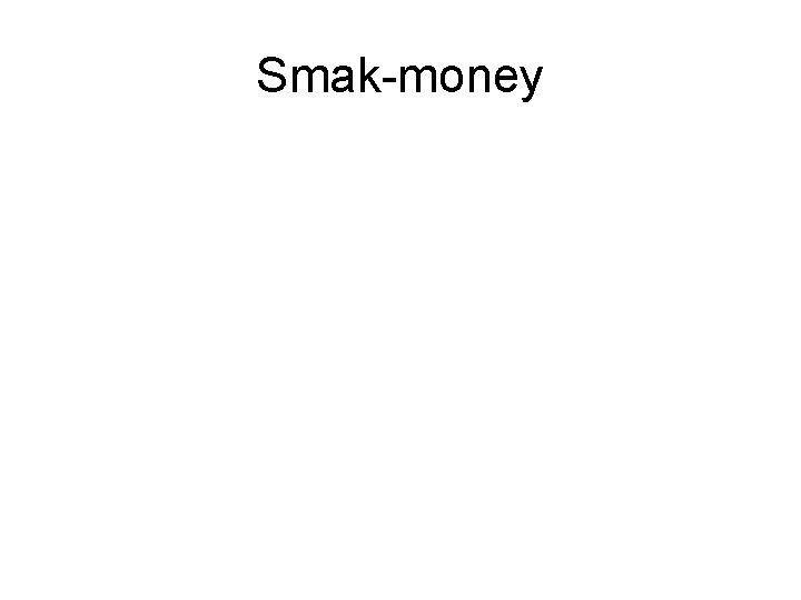 Smak-money Smak-money