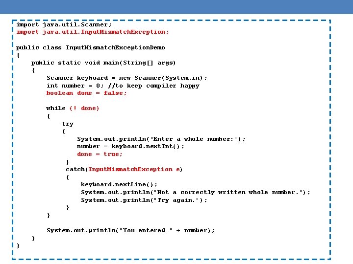 import java. util. Scanner; import java. util. Input. Mismatch. Exception; public class Input. Mismatch.