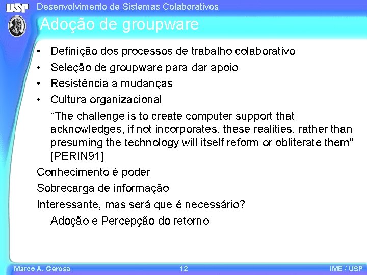 Desenvolvimento de Sistemas Colaborativos Adoção de groupware • • Definição dos processos de trabalho