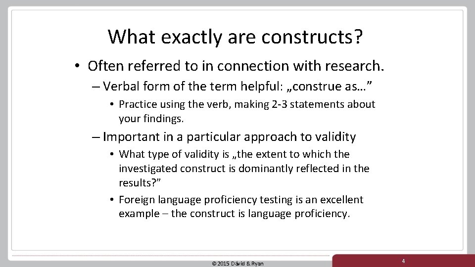 What exactly are constructs? • Often referred to in connection with research. – Verbal What exactly are constructs? • Often referred to in connection with research. – Verbal