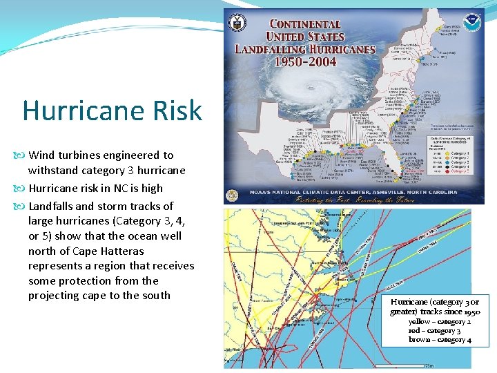 Hurricane Risk Wind turbines engineered to withstand category 3 hurricane Hurricane risk in NC