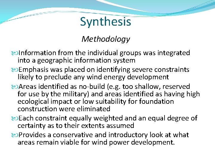 Synthesis Methodology Information from the individual groups was integrated into a geographic information system