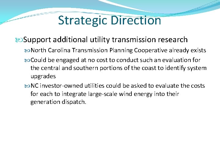 Strategic Direction Support additional utility transmission research North Carolina Transmission Planning Cooperative already exists