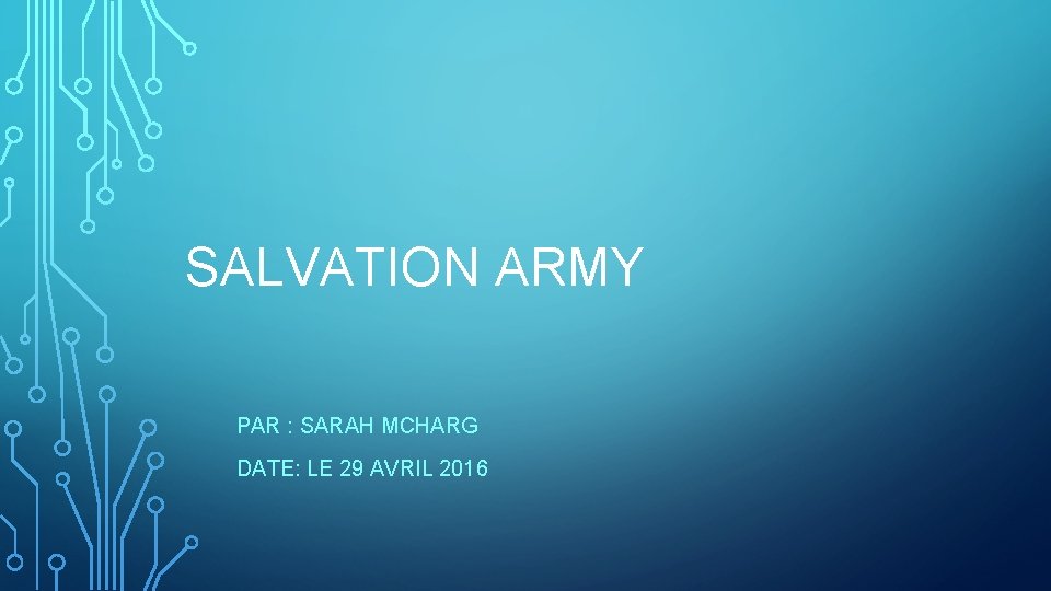 SALVATION ARMY PAR : SARAH MCHARG DATE: LE 29 AVRIL 2016 