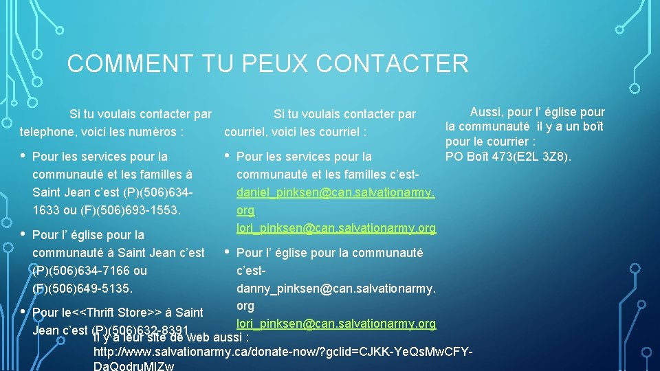 COMMENT TU PEUX CONTACTER Si tu voulais contacter par courriel, voici les courriel :