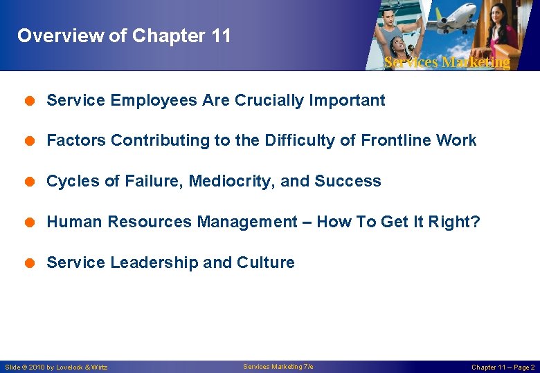 Overview of Chapter 11 Services Marketing = Service Employees Are Crucially Important = Factors