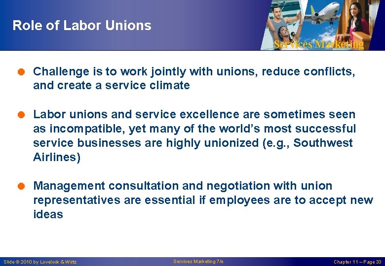 Role of Labor Unions Services Marketing = Challenge is to work jointly with unions,