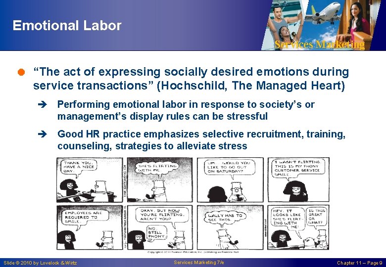 Emotional Labor Services Marketing = “The act of expressing socially desired emotions during service