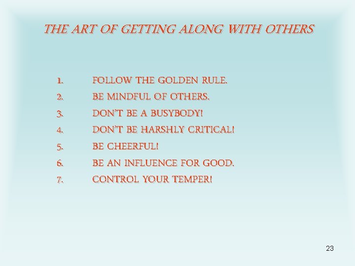 THE ART OF GETTING ALONG WITH OTHERS 1. 2. 3. 4. 5. 6. 7.