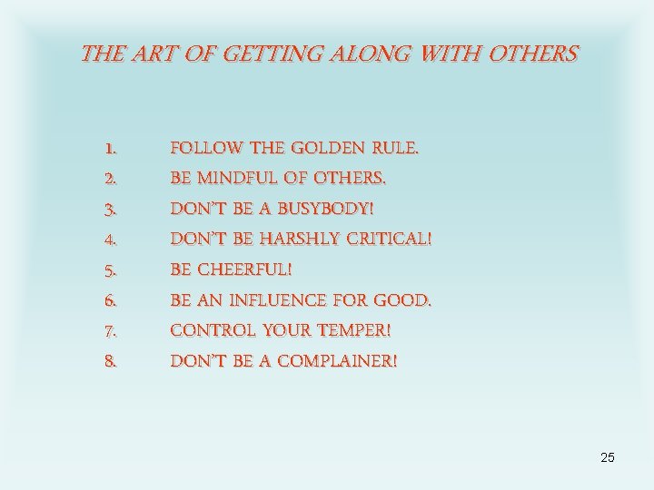 THE ART OF GETTING ALONG WITH OTHERS 1. 2. 3. 4. 5. 6. 7.