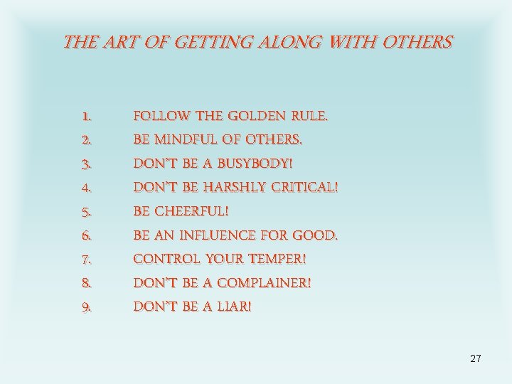 THE ART OF GETTING ALONG WITH OTHERS 1. 2. 3. 4. 5. 6. 7.