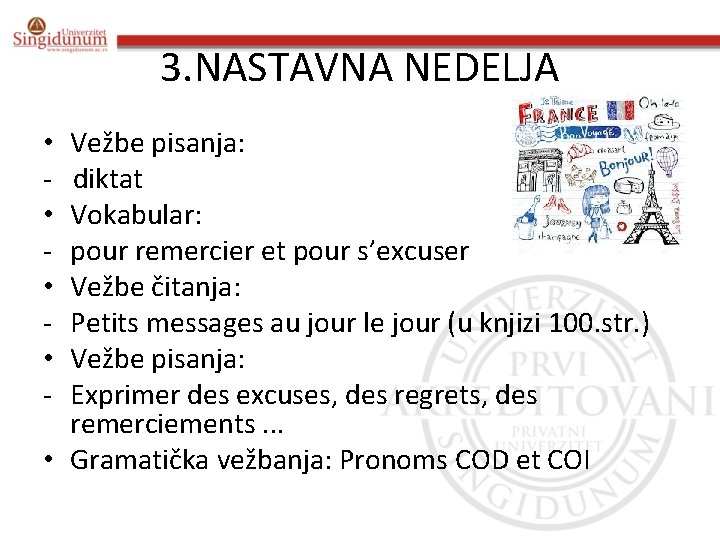 3. NASTAVNA NEDELJA Vežbe pisanja: diktat Vokabular: pour remercier et pour s’excuser Vežbe čitanja:
