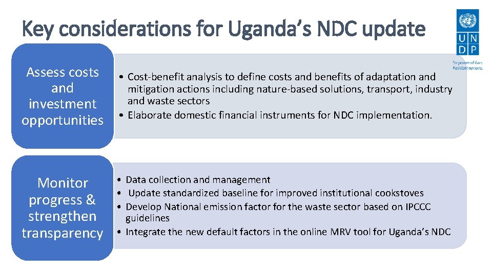Key considerations for Uganda’s NDC update Assess costs and investment opportunities • Cost-benefit analysis