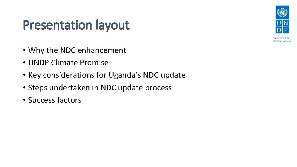 Presentation layout • Why the NDC enhancement • UNDP Climate Promise • Key considerations
