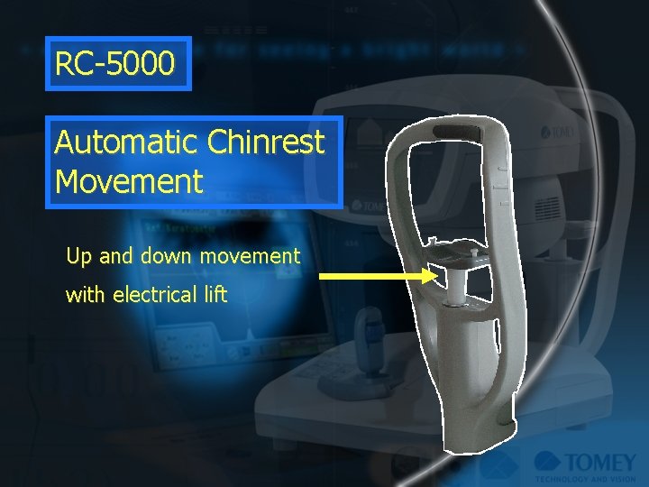 RC-5000 Automatic Chinrest Movement Up and down movement with electrical lift 